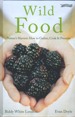 Book Review - Wild Food - Nature's Harvest: How to Gather Cook & Preserve by Biddy White Lennon and Evan Doyle
